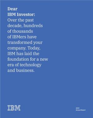 2019 Annual Report Dear IBM Investor: Over the Past Decade, Hundreds of Thousands of Ibmers Have Transformed Your Company