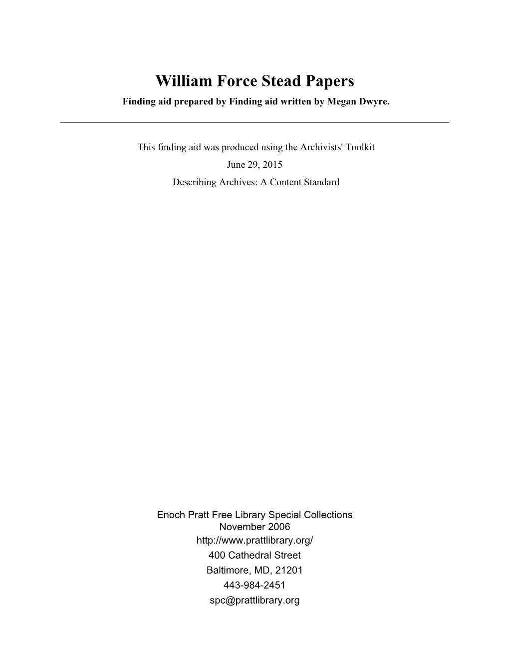 William Force Stead Papers Finding Aid Prepared by Finding Aid Written by Megan Dwyre