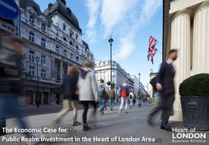 The Economic Case for Public Realm Investment in the Heart of London Area the ECONOMICCASE for PUBLIC REALM INVESTMENTIN the HEART of LONDON AREA