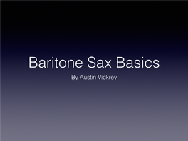 Baritone Sax Basics by Austin Vickrey Discussion Topics