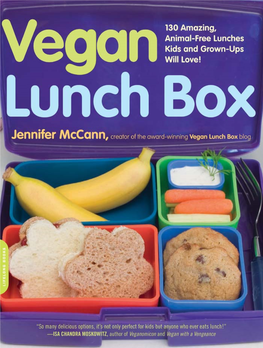 Vegan Lunch Box : 150 Amazing, Animal-Free Lunches Kids and Grown-Ups Will Love! / Jennifer Mccann