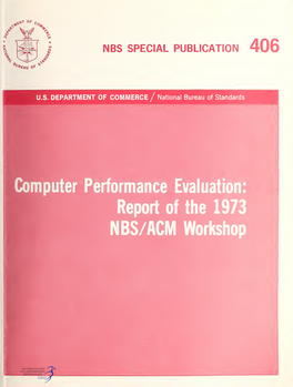 Computer Performance Evaluation : Report of the 1973 NBS/ACM Workshop