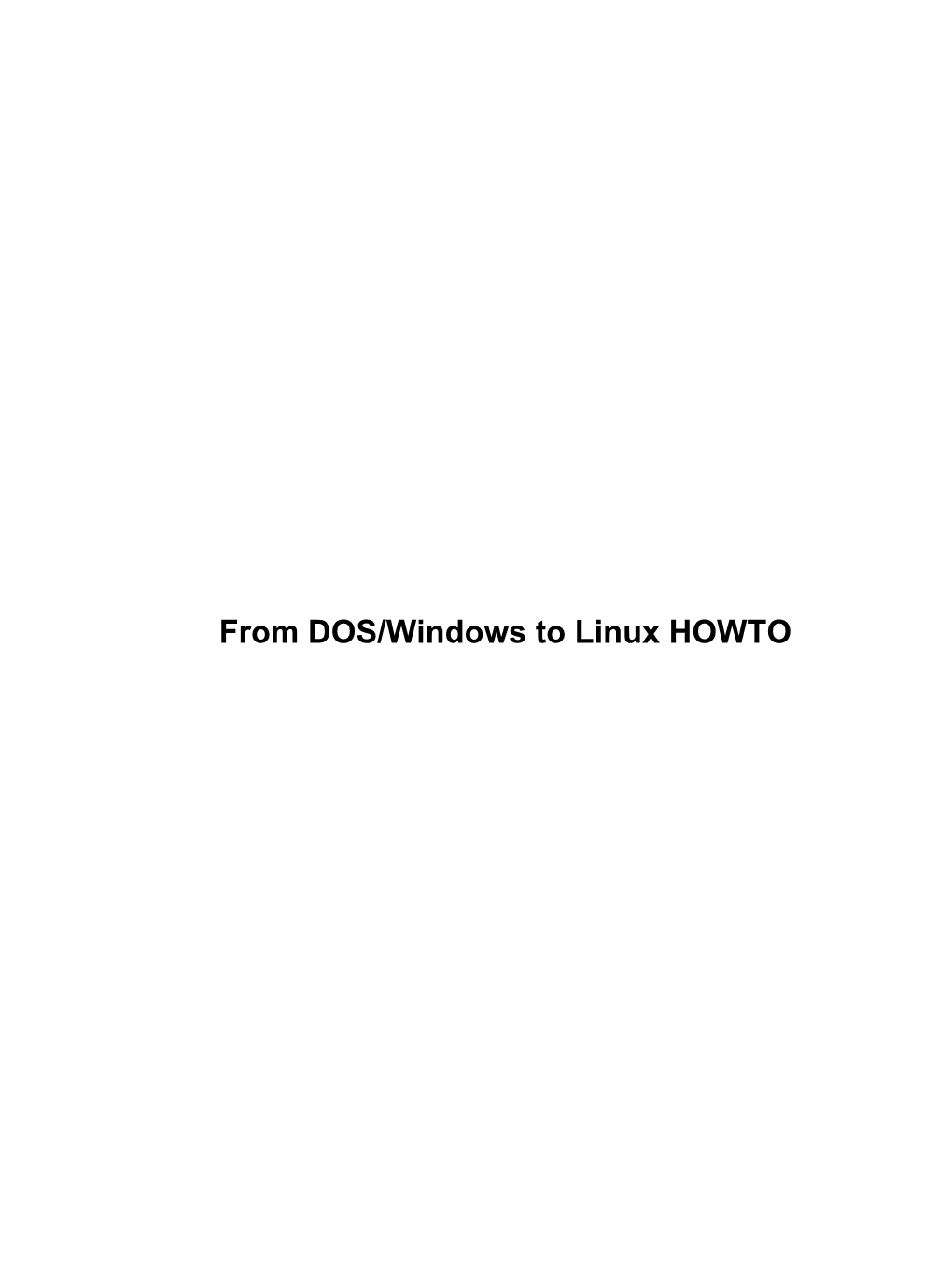 From DOS/Windows to Linux HOWTO from DOS/Windows to Linux HOWTO