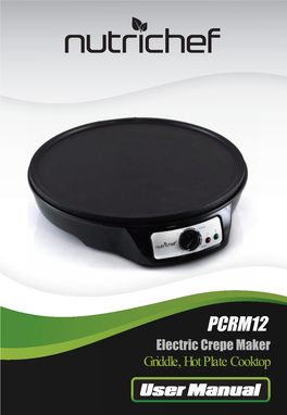 PCRM12 Electric Crepe Maker Griddle, Hot Plate Cooktop CONTENTS