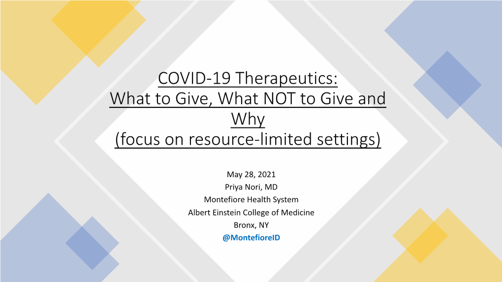 COVID-19 Therapeutics: What to Give, What NOT to Give and Why (Focus on Resource-Limited Settings)