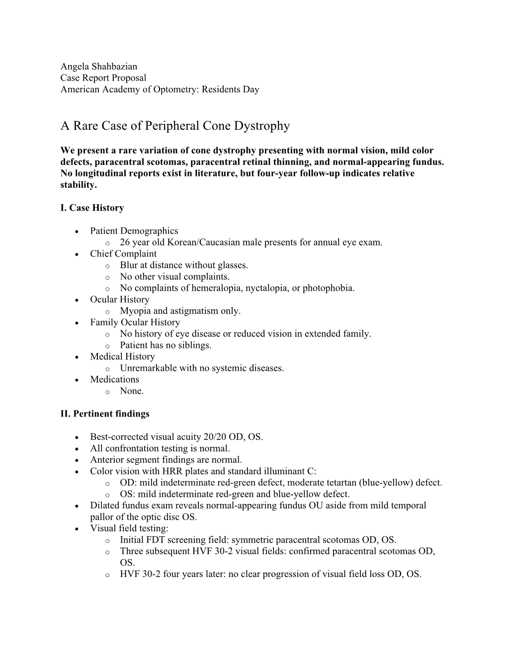 A Rare Case of Peripheral Cone Dystrophy