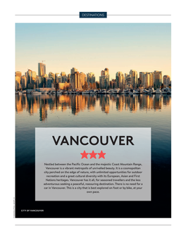 VANCOUVER ★★★ Nestled Between the Pacific Ocean and the Majestic Coast Mountain Range, Vancouver Is a Vibrant Metropolis of Unrivalled Beauty