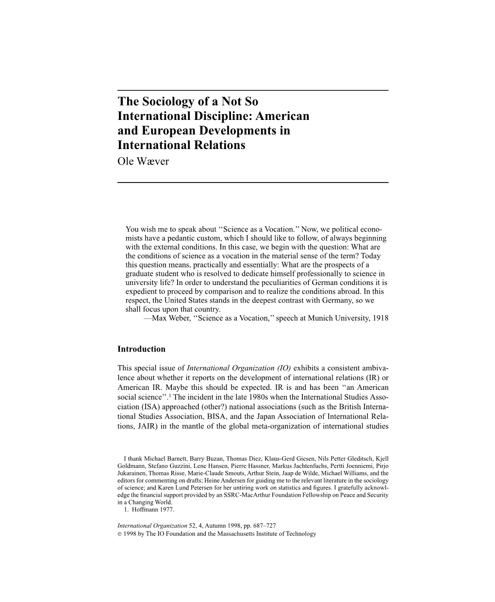 The Sociology of a Not So International Discipline: American and European Developments in International Relations Ole Wæver