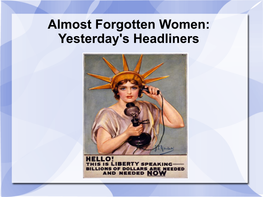 Almost Forgotten Women: Yesterday's Headliners Women in The1800s Could Not