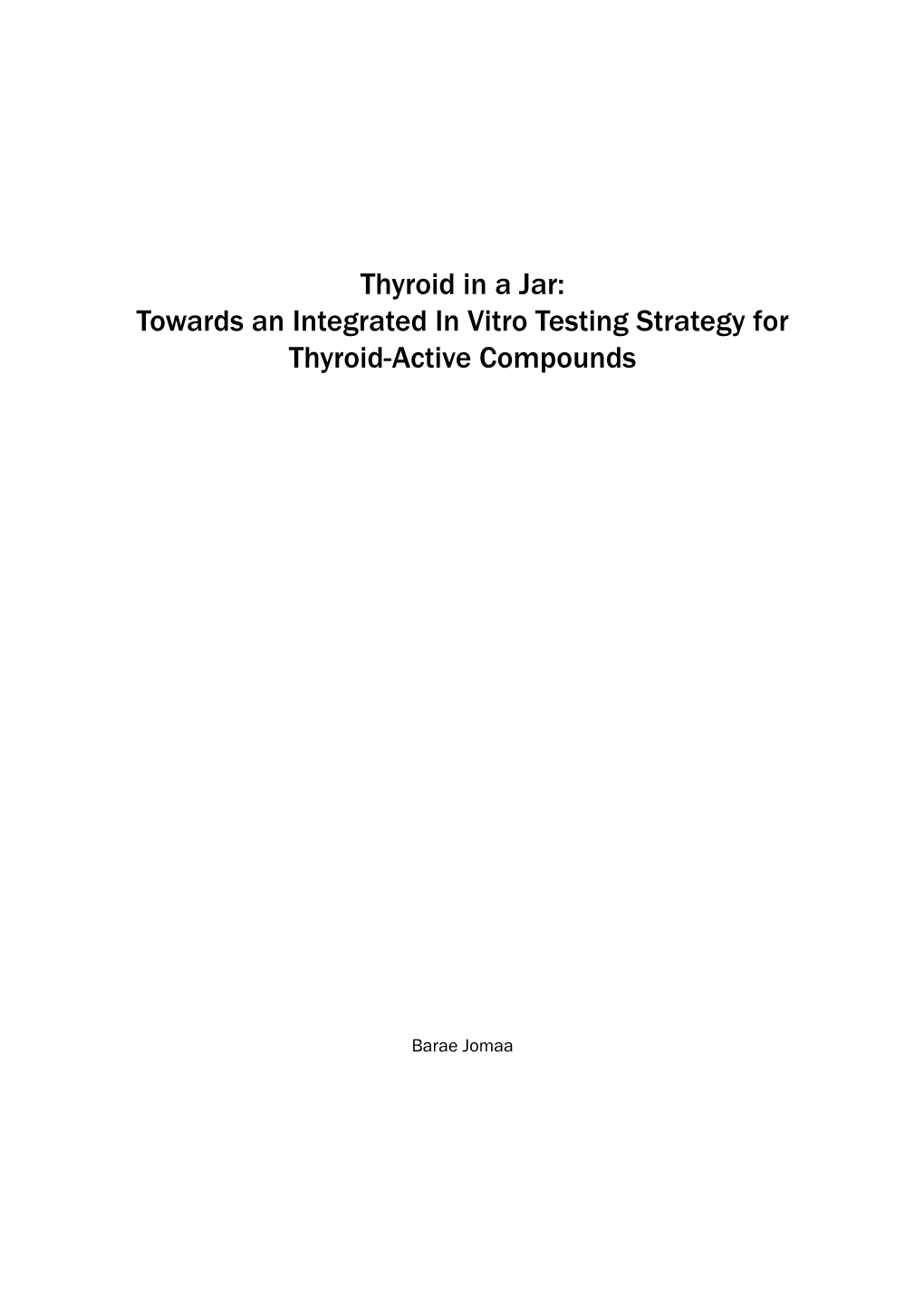 Thyroid in a Jar: Towards an Integrated in Vitro Testing Strategy for Thyroid-Active Compounds