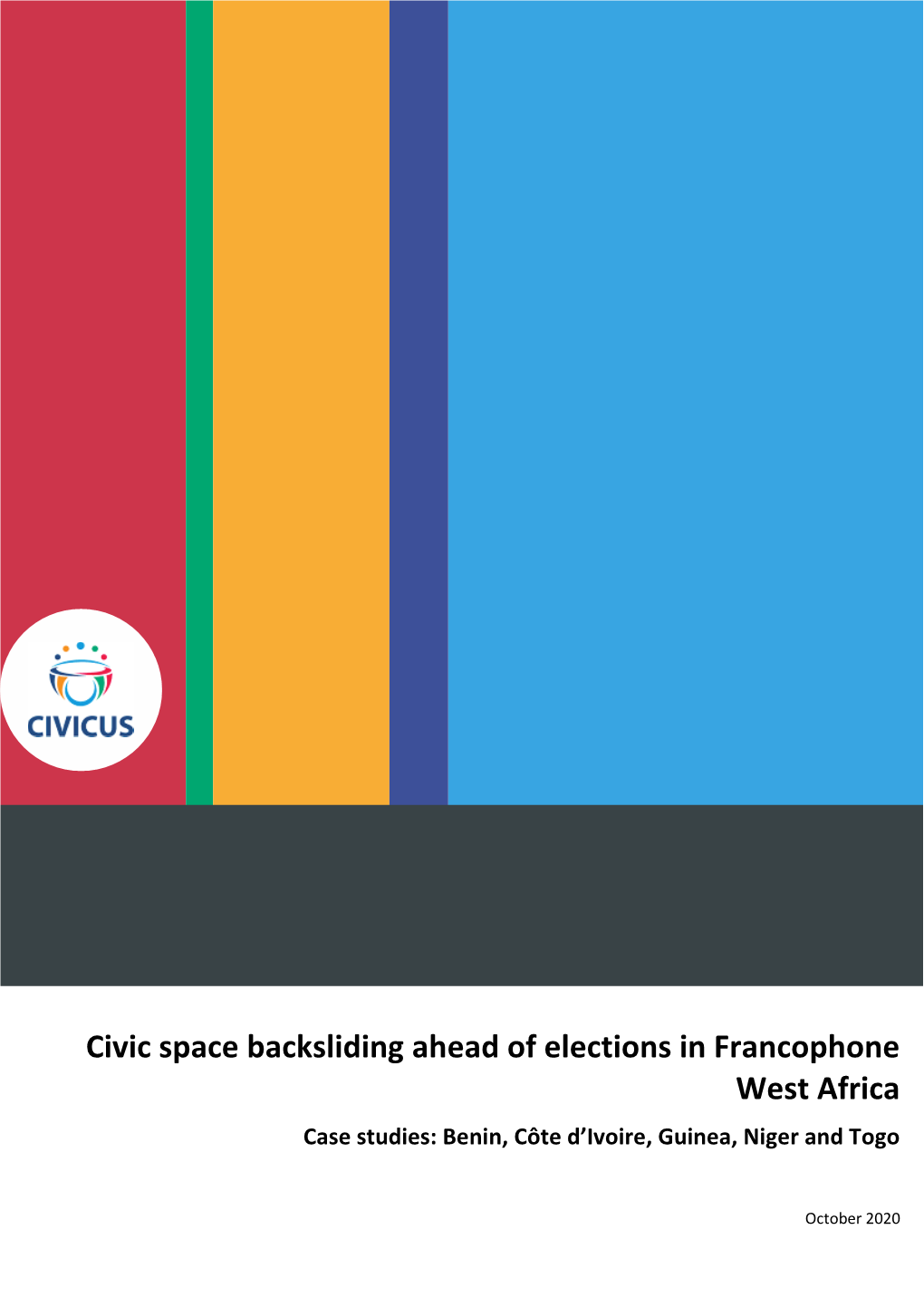 Civic Space Backsliding Ahead of Elections in Francophone West Africa Case Studies: Benin, Côte D’Ivoire, Guinea, Niger and Togo