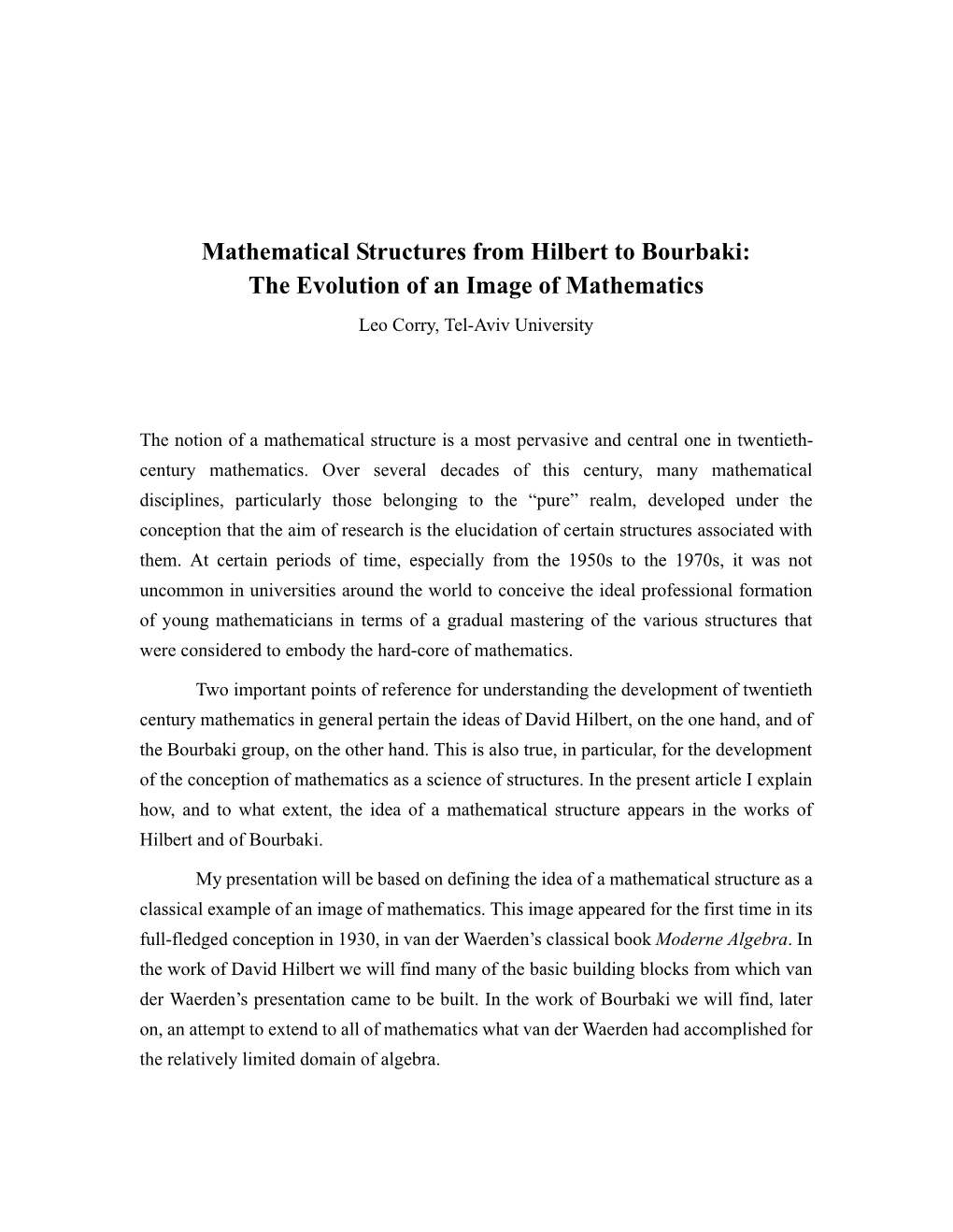 Mathematical Structures from Hilbert to Bourbaki: the Evolution of an Image of Mathematics Leo Corry, Tel-Aviv University