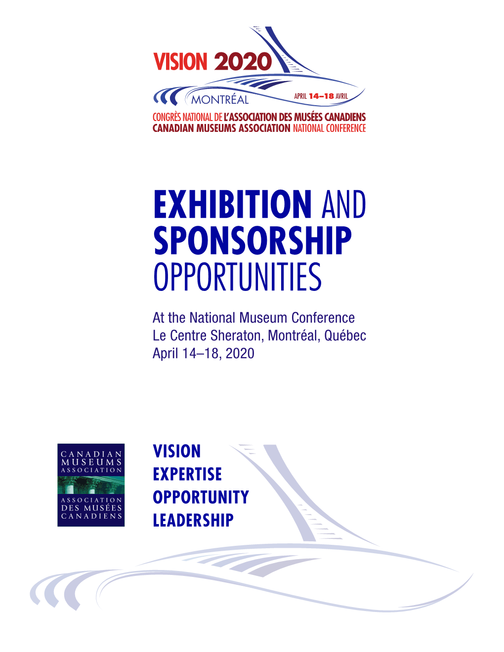 EXHIBITION and SPONSORSHIP OPPORTUNITIES at the National Museum Conference Le Centre Sheraton, Montréal, Québec April 14–18, 2020