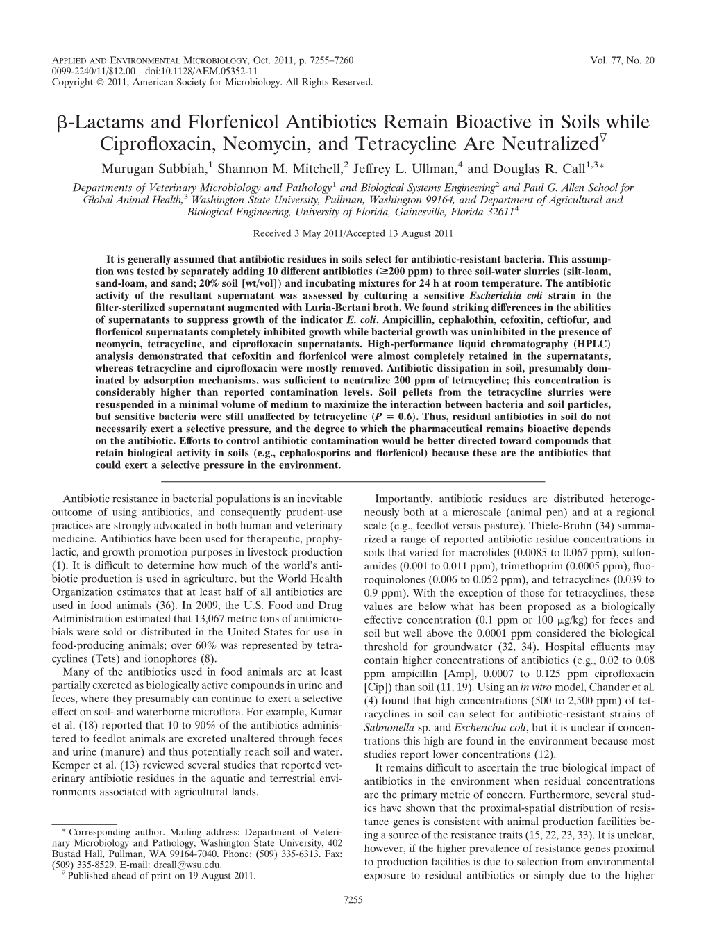 Lactams and Florfenicol Antibiotics Remain Bioactive in Soils While Ciproﬂoxacin, Neomycin, and Tetracycline Are Neutralizedᰔ Murugan Subbiah,1 Shannon M