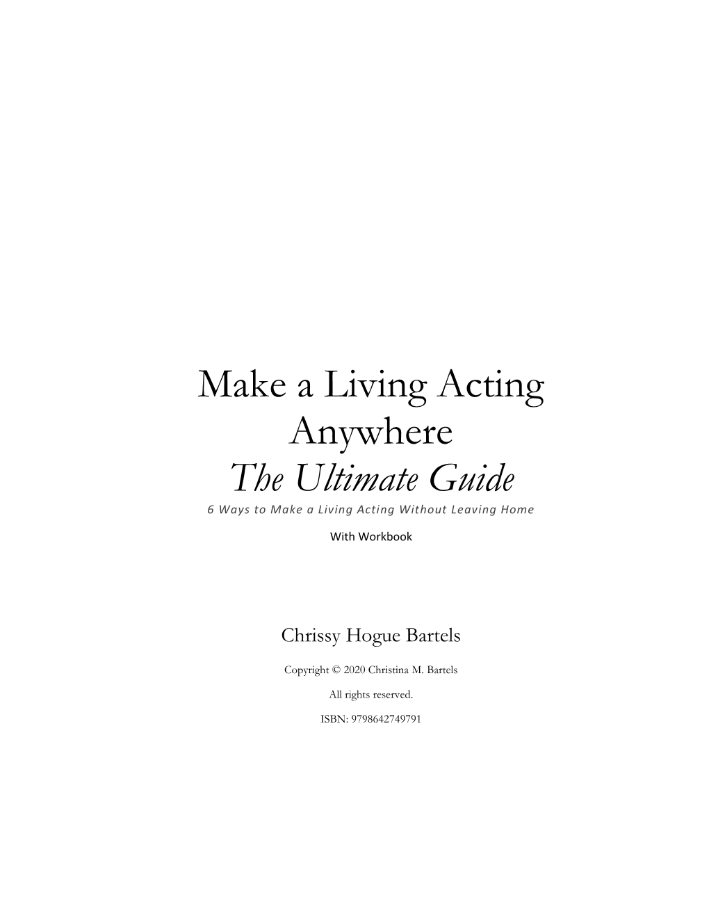 Make a Living Acting Anywhere the Ultimate Guide 6 Ways to Make a Living Acting Without Leaving Home with Workbook