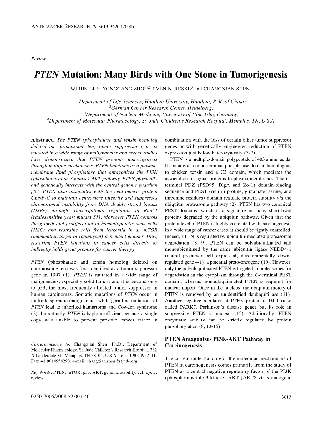 PTEN Mutation: Many Birds with One Stone in Tumorigenesis WEIJIN LIU 1, YONGGANG ZHOU 2, SVEN N