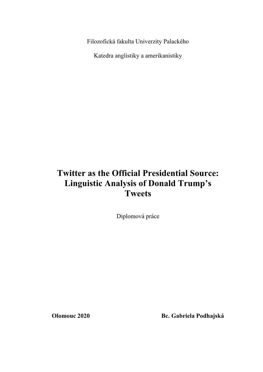 Linguistic Analysis of Donald Trump's Tweets with a Focus on Three Areas: Condensation, His Relationship with the Reader and Emphasis