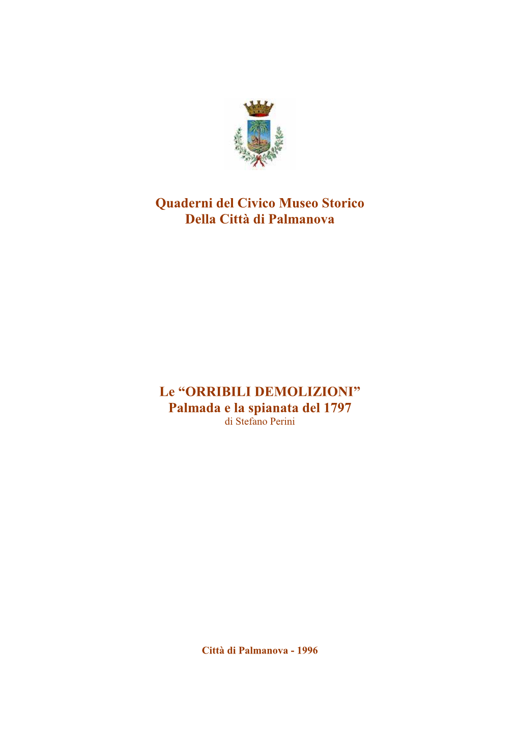 Quaderni Del Civico Museo Storico Della Città Di Palmanova Le “ORRIBILI DEMOLIZIONI” Palmada E La Spianata Del 1797