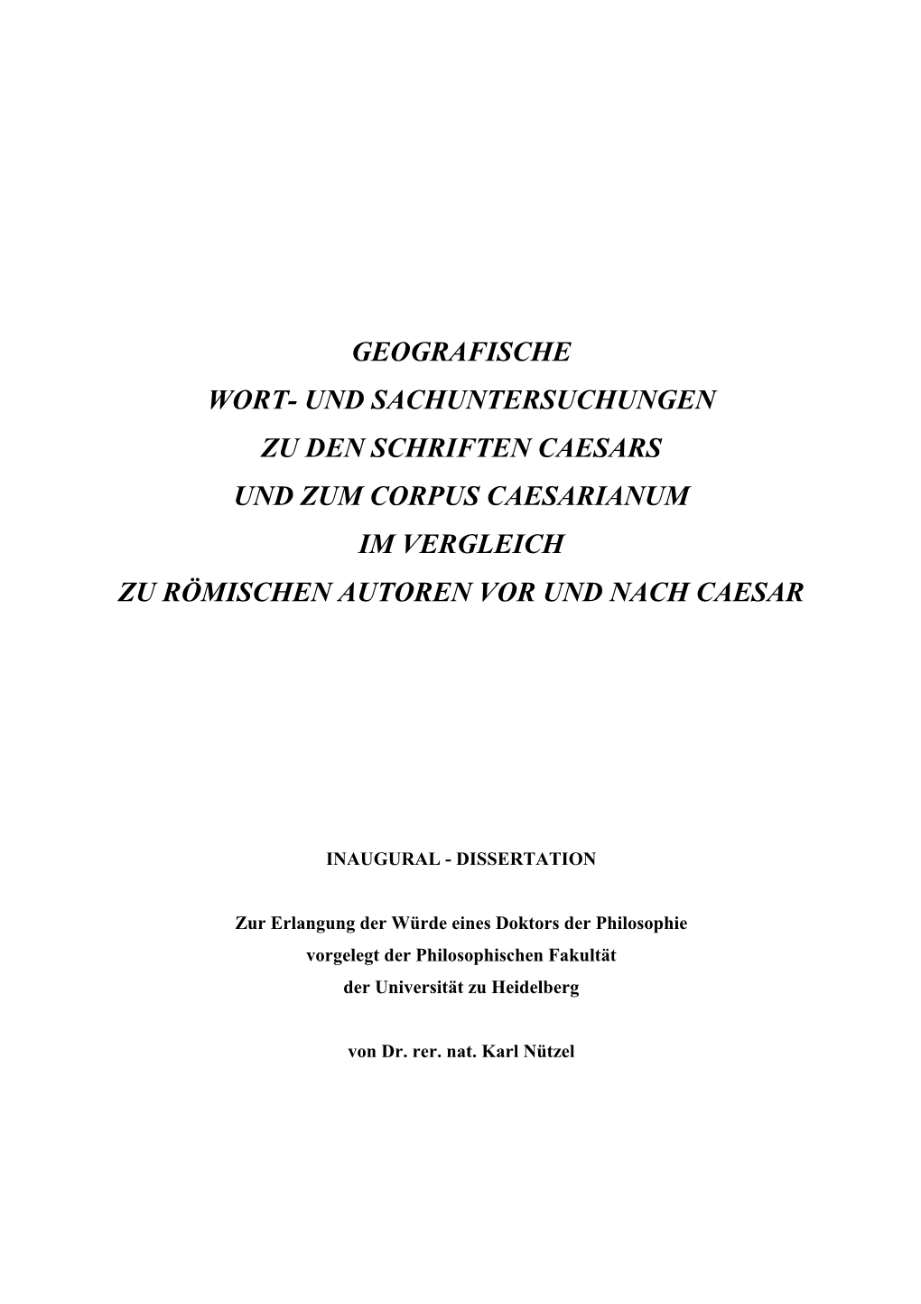 Und Sachuntersuchungen Zu Den Schriften Caesars Und Zum Corpus Caesarianum Im Vergleich Zu Römischen Autoren Vor Und Nach Caesar