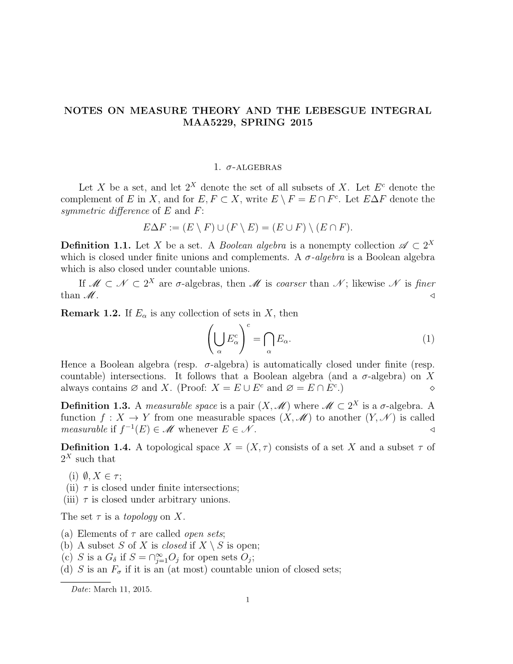 NOTES on MEASURE THEORY and the LEBESGUE INTEGRAL MAA5229, SPRING 2015 1. Σ-Algebras Let X Be a Set, and Let 2 X Denote The