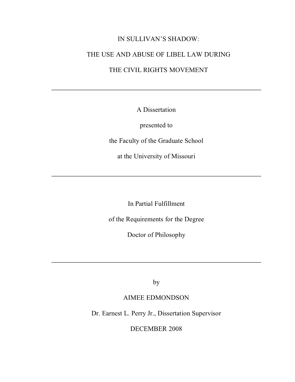 IN SULLIVAN's SHADOW: the USE and ABUSE of LIBEL LAW DURING the CIVIL RIGHTS MOVEMENT a Dissertation Presented to the Facult