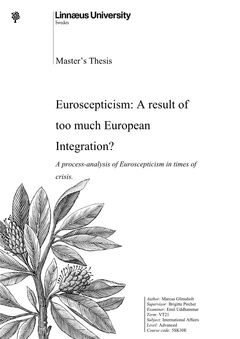 Euroscepticism: a Result of Too Much European Integration?