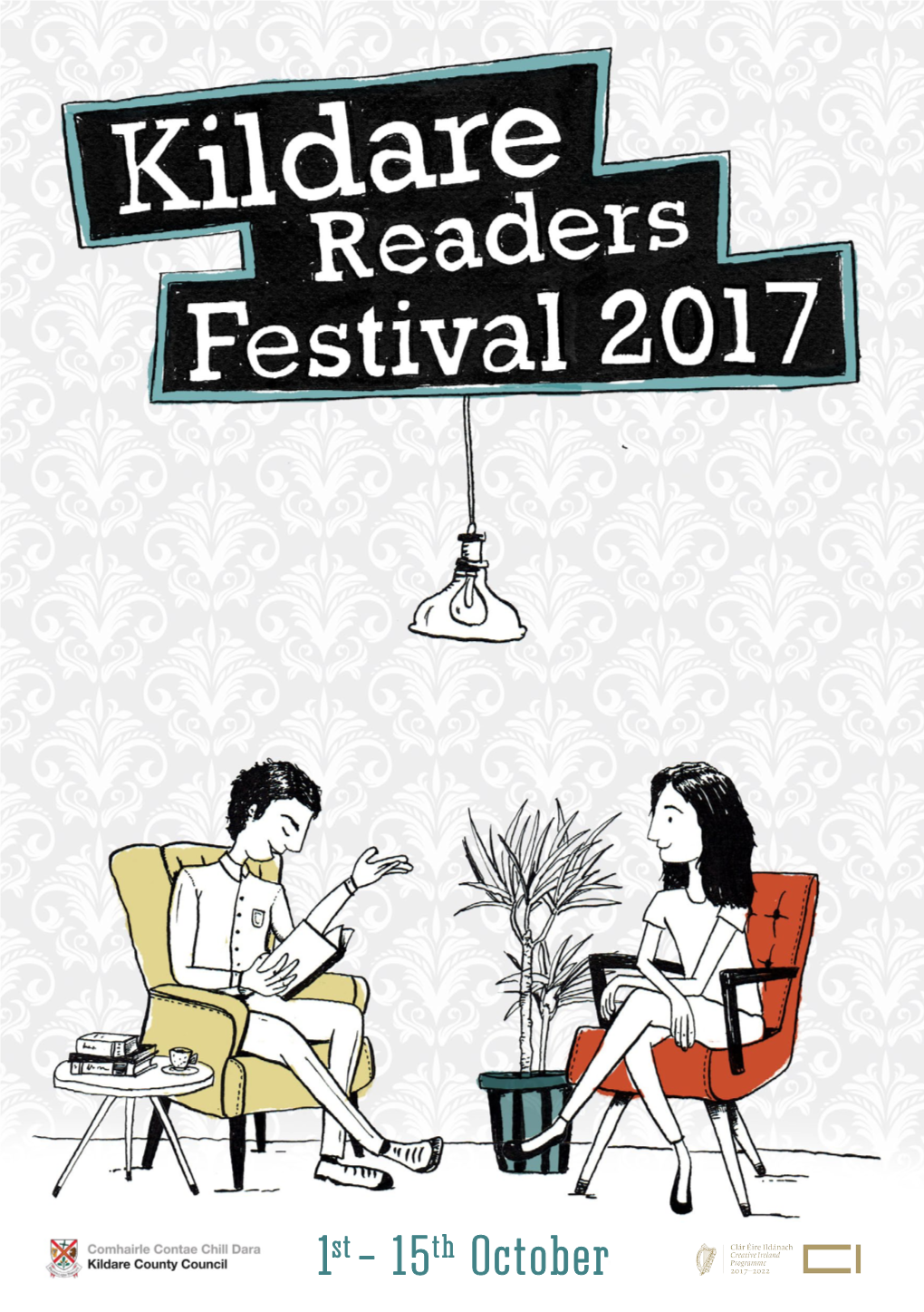 1St- 15Th October Welcome to Kildare Readers’ Festival 2017 Liz Nugent and Louise Mcsharry in Cahoots with Rob Doyle