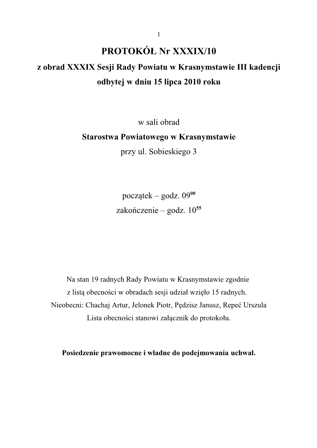 PROTOKÓŁ Nr XXXIX/10 Z Obrad XXXIX Sesji Rady Powiatu W Krasnymstawie III Kadencji Odbytej W Dniu 15 Lipca 2010 Roku