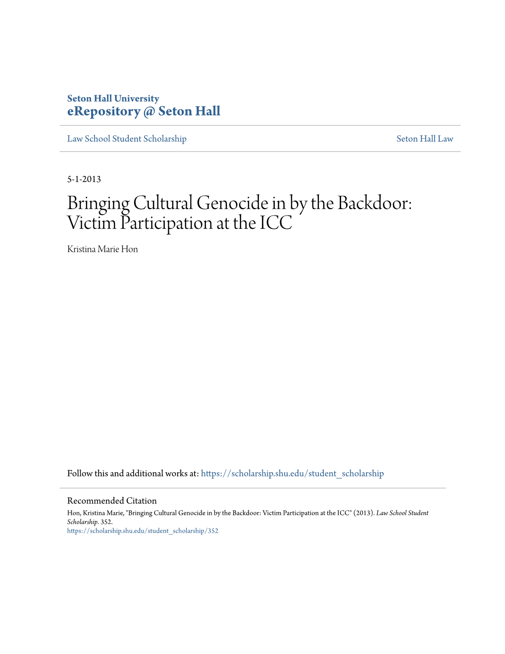 Bringing Cultural Genocide in by the Backdoor: Victim Participation at the ICC Kristina Marie Hon