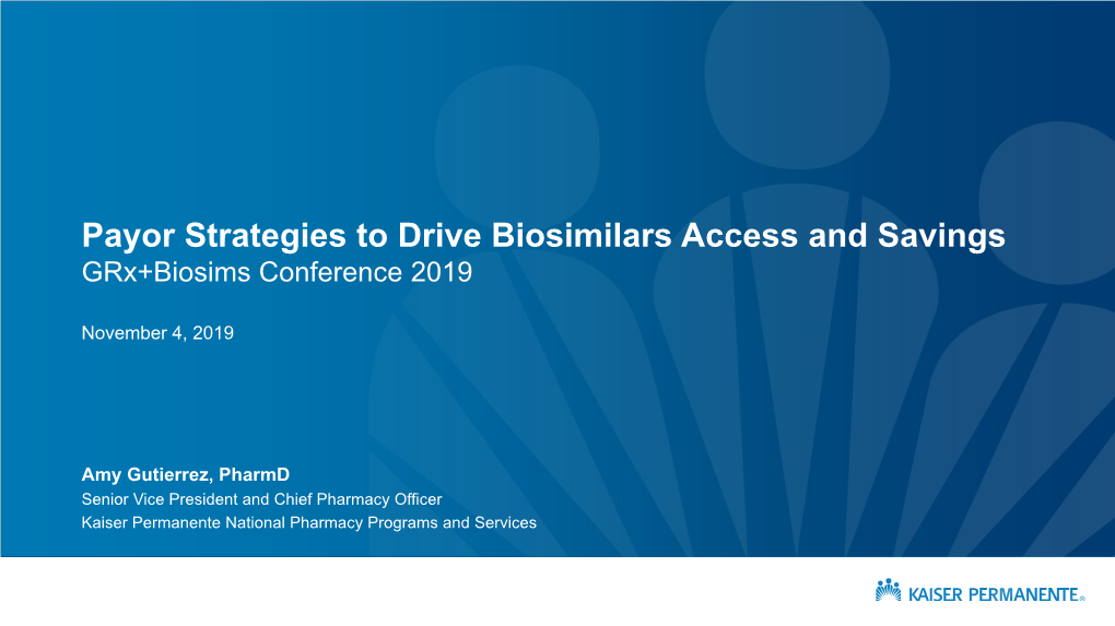 Payor Strategies to Drive Biosimilars Access and Savings Grx+Biosims Conference 2019