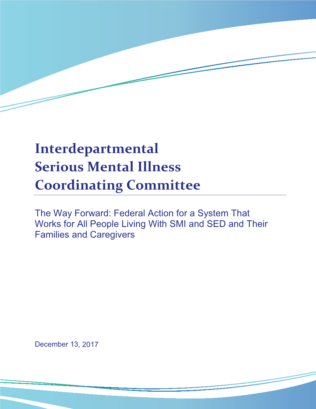 The Way Forward: Federal Action for a System That Works for All People Living with SMI and SED and Their Families and Caregivers