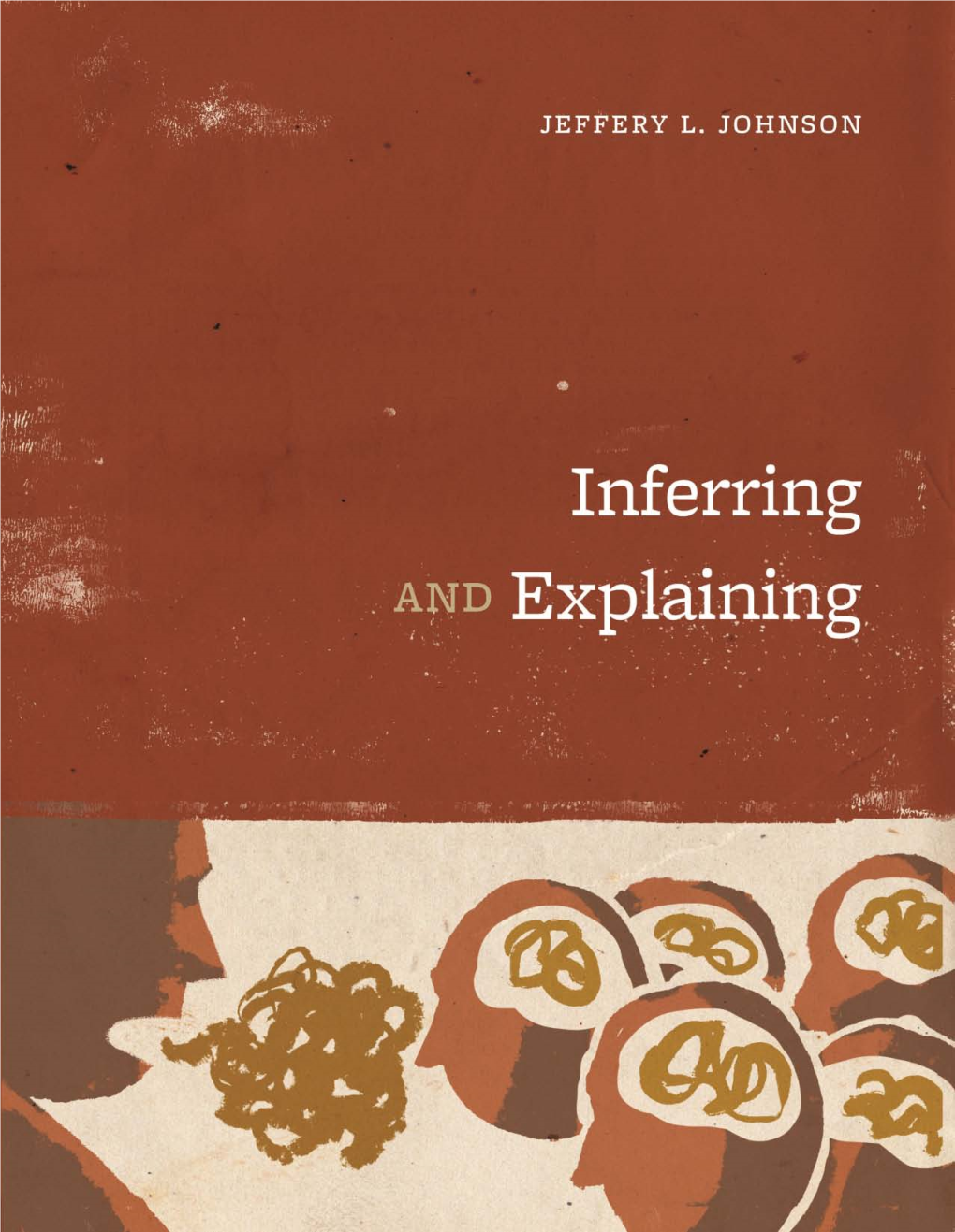 Inferring and Explaining © 2019 Jefery L