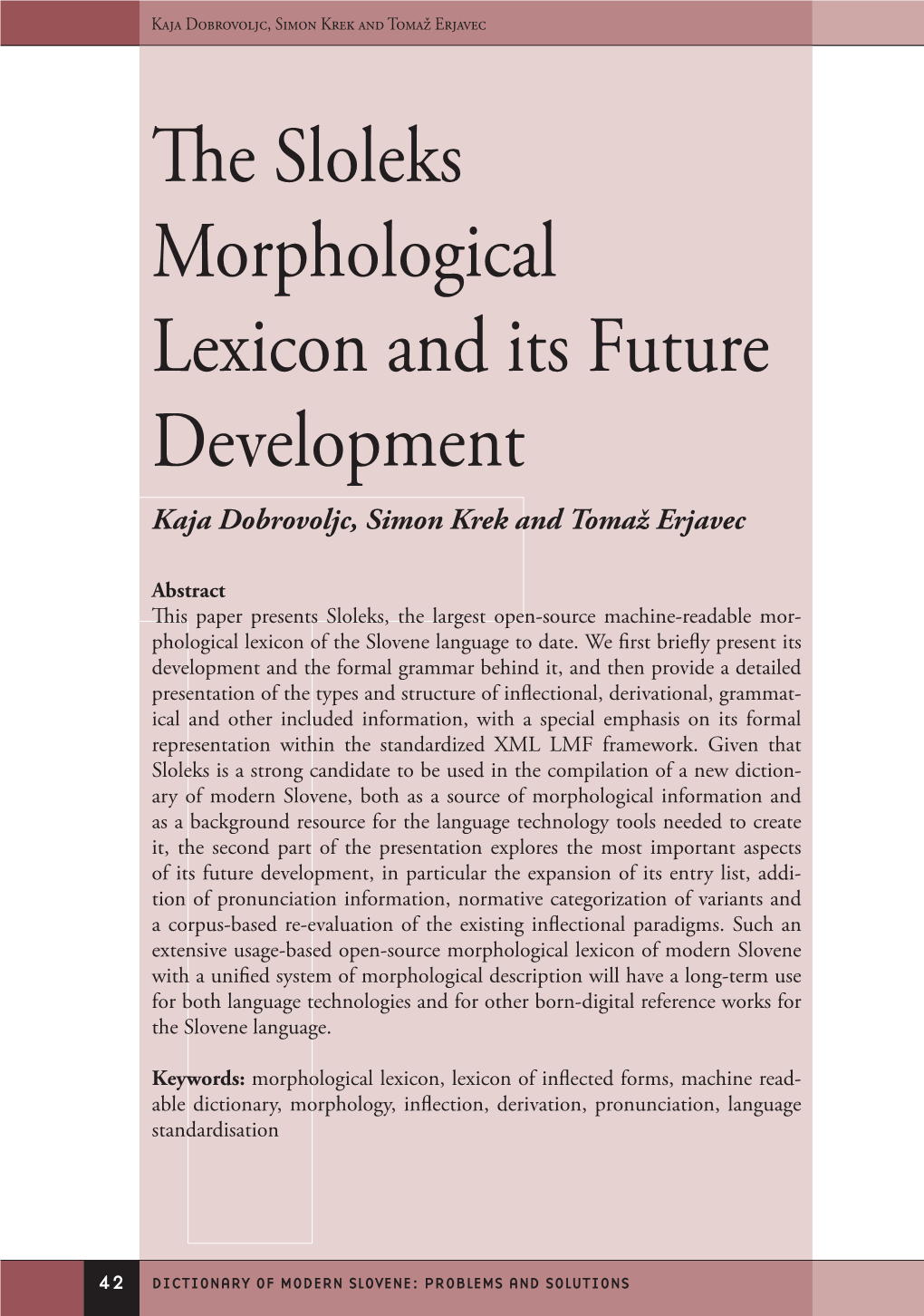 The Sloleks Morphological Lexicon and Its Future Development Kaja Dobrovoljc, Simon Krek and Tomaž Erjavec