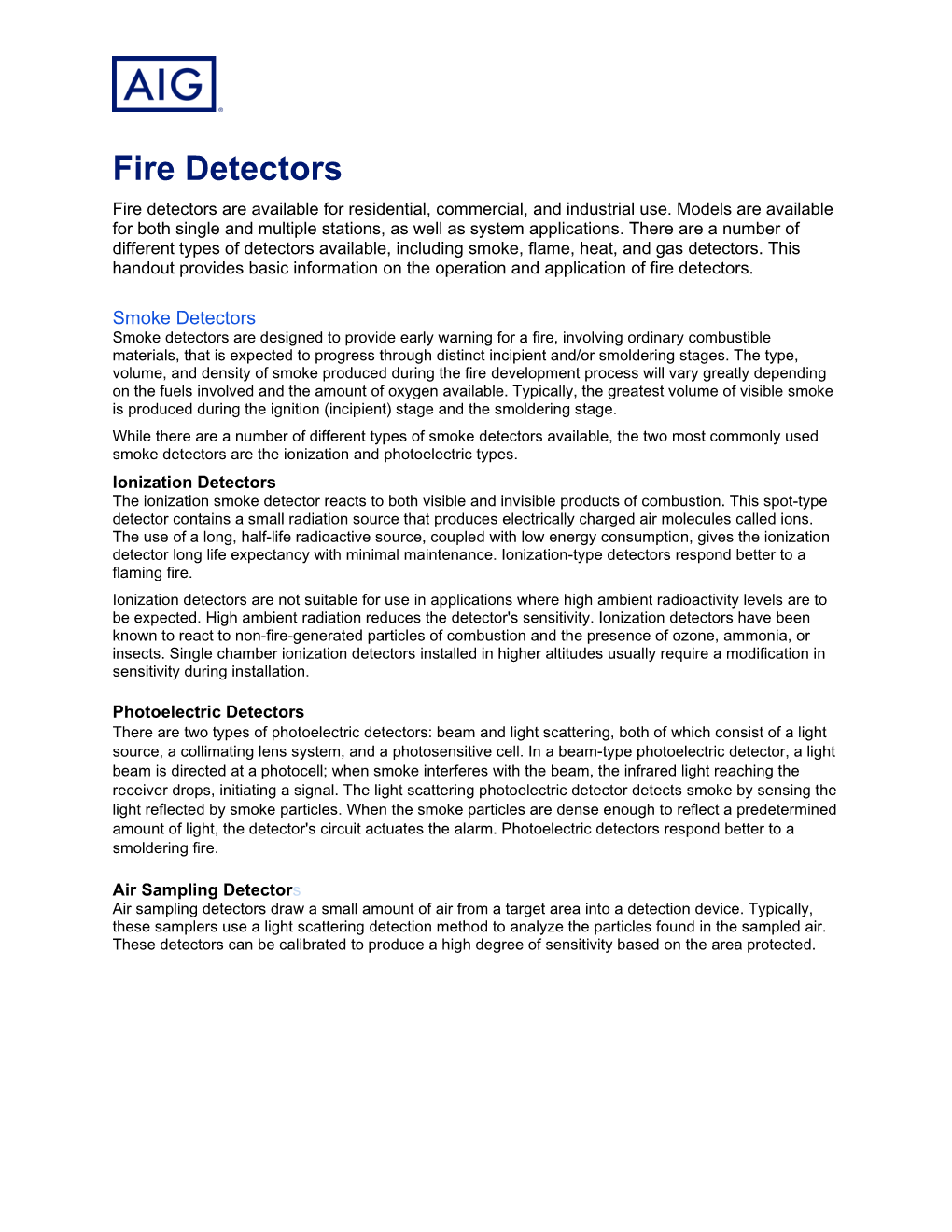 Fire Detectors Fire Detectors Are Available for Residential, Commercial, and Industrial Use