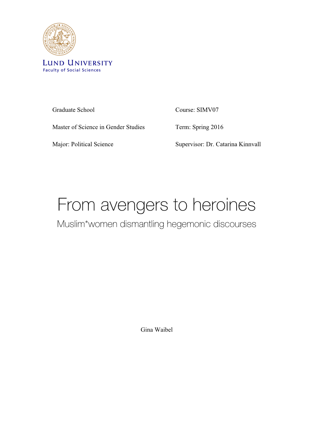 From Avengers to Heroines Muslim*Women Dismantling Hegemonic Discourses