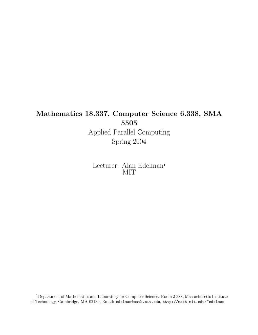 Mathematics 18.337, Computer Science 6.338, SMA 5505 Applied Parallel Computing Spring 2004