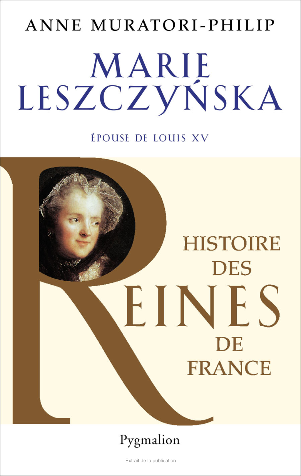 Extrait De La Publication Extrait De La Publication - Flammarion - Marie Leszczyska - 152 X 240 - 11/1/2010 - 11 : 10 - Page 1