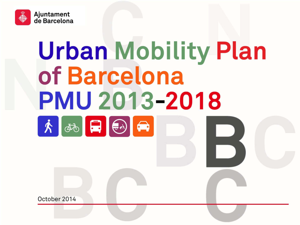 Urban Mobility Plans (PMU) Metropolitan Plan of Urban Mobility Local Area (PMMU) Metropolitan Area