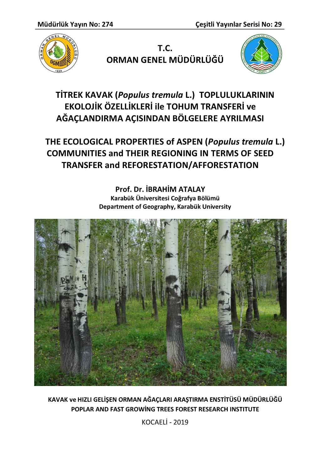 TİTREK KAVAK (Populus Tremula L.) TOPLULUKLARININ EKOLOJİK ÖZELLİKLERİ Ile TOHUM TRANSFERİ Ve AĞAÇLANDIRMA AÇISINDAN BÖLGELERE AYRILMASI