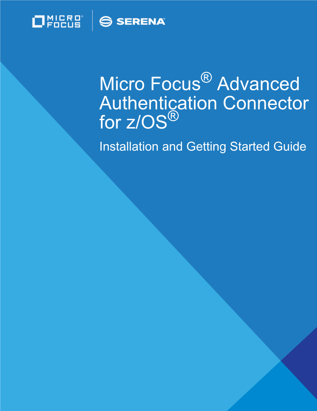 Advanced Authentication Connector for Z/OS® Installation and Getting Started Guide © Copyright 2017 - 2020 Micro Focus Or One of Its Affiliates