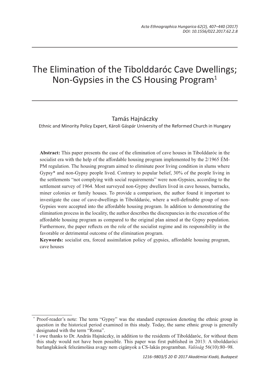 The Elimination of the Tibolddaróc Cave Dwellings; Non-Gypsies in the CS Housing Program1