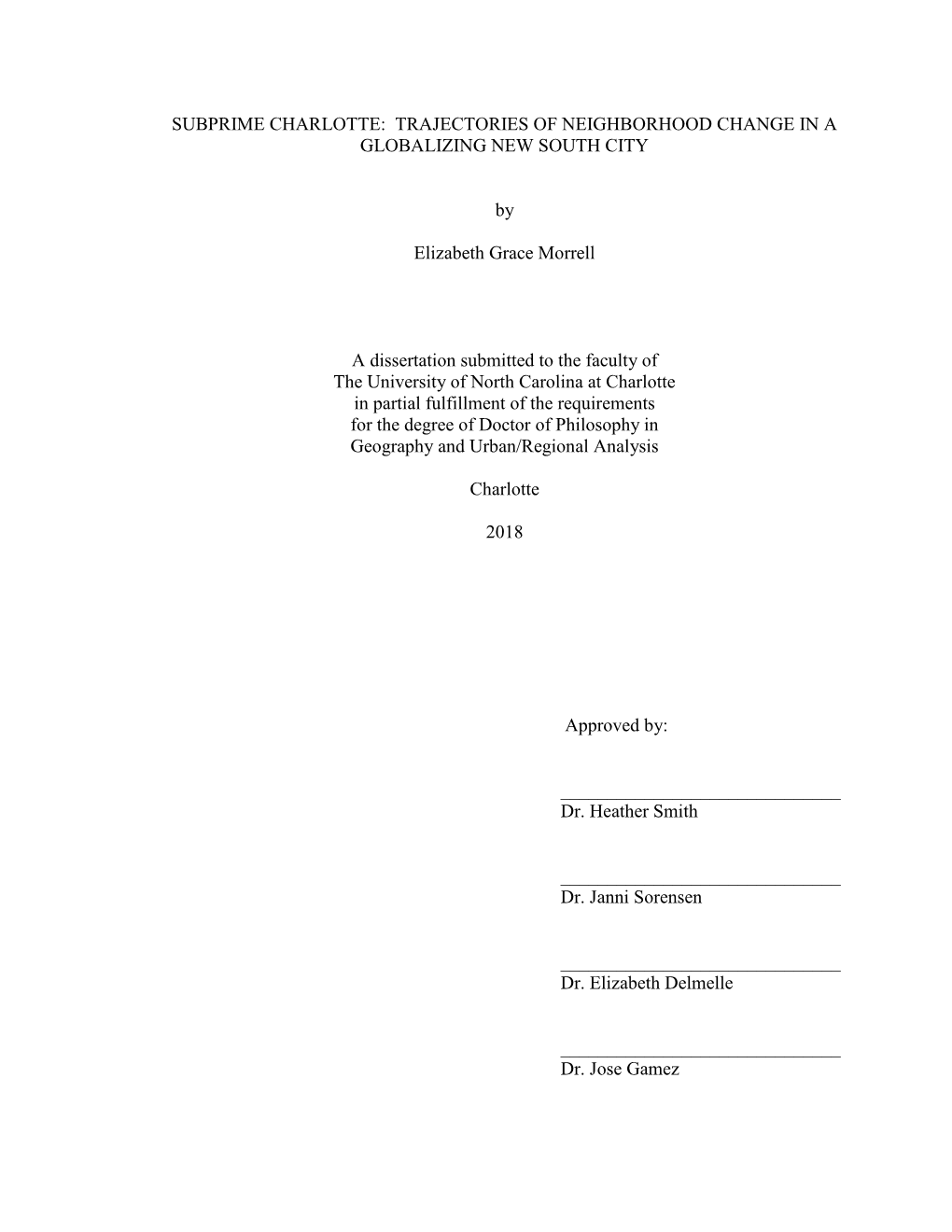 SUBPRIME CHARLOTTE: TRAJECTORIES of NEIGHBORHOOD CHANGE in a GLOBALIZING NEW SOUTH CITY by Elizabeth Grace Morrell a Dissertati