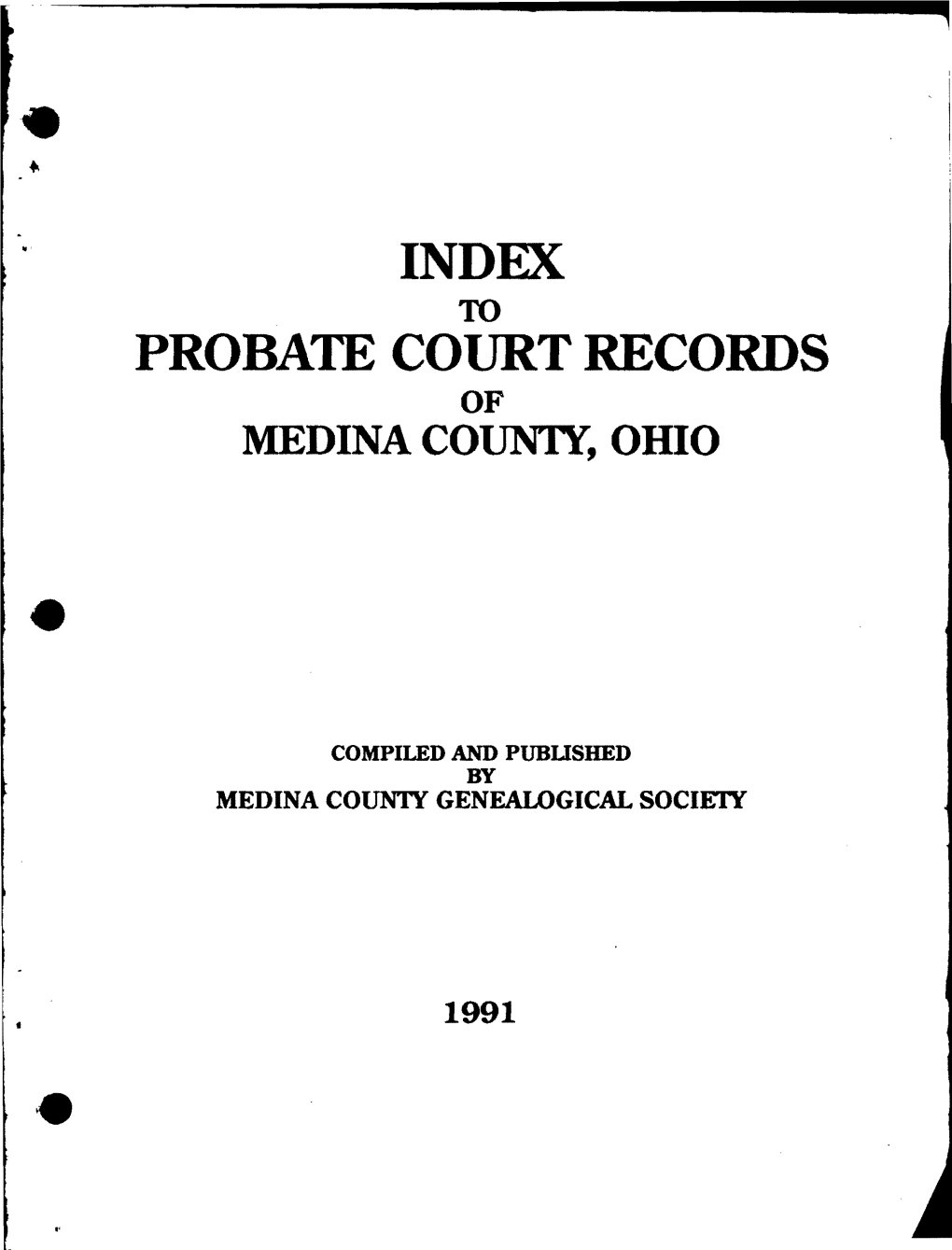 Probate Court Records of Medina Co~, Ohio •