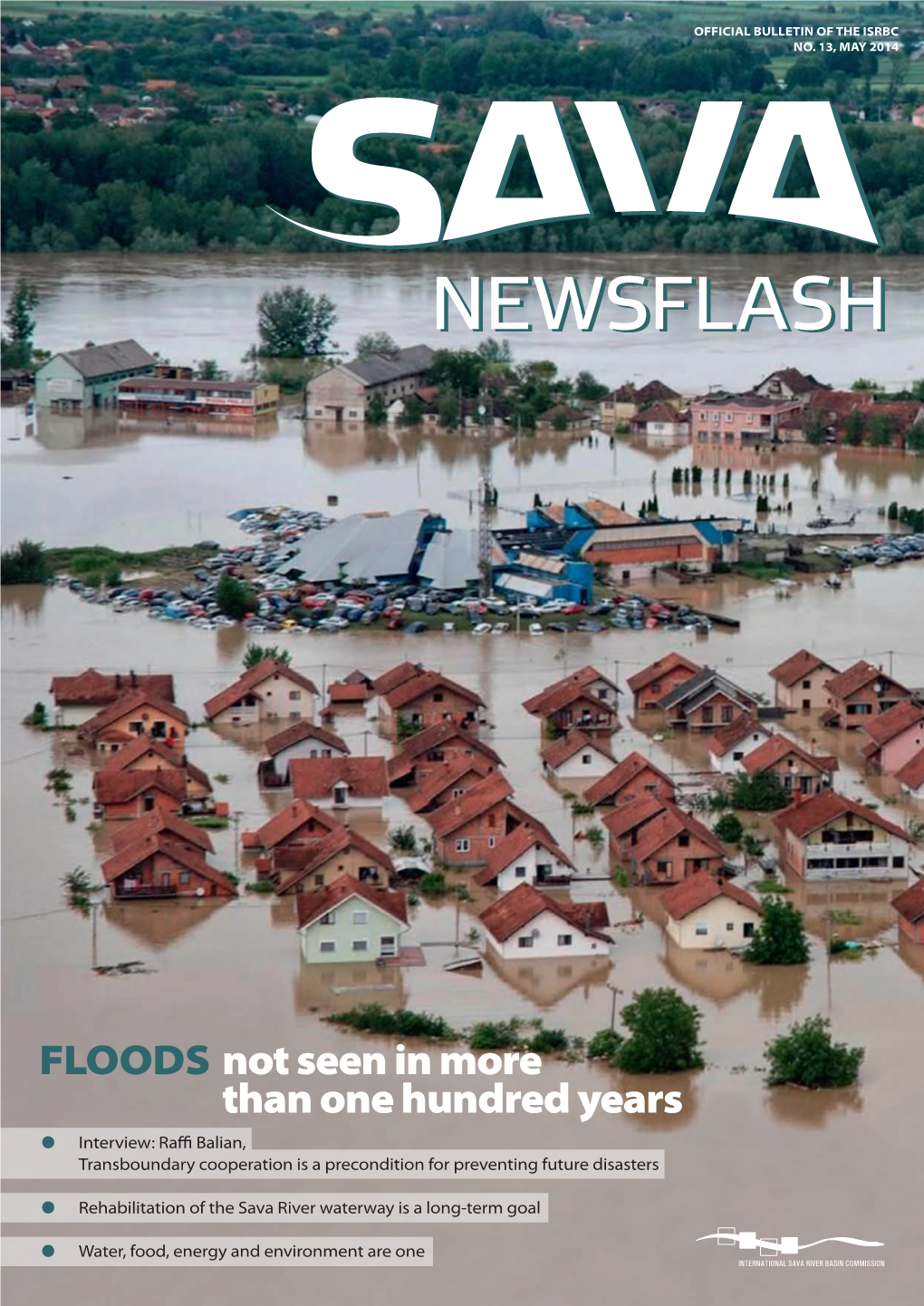 FLOODS Not Seen in More Than One Hundred Years ● Interview: Raffi Balian, Transboundary Cooperation Is a Precondition for Preventing Future Disasters