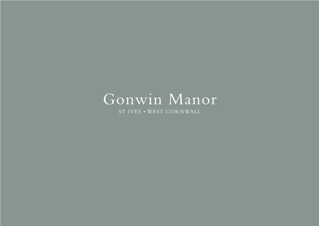 Gonwin Manor ST IVES • WEST CORNWALL Gonwin Manor GONWIN MANOR DRIVE, CARBIS BAY, ST IVES, TR26 3GN