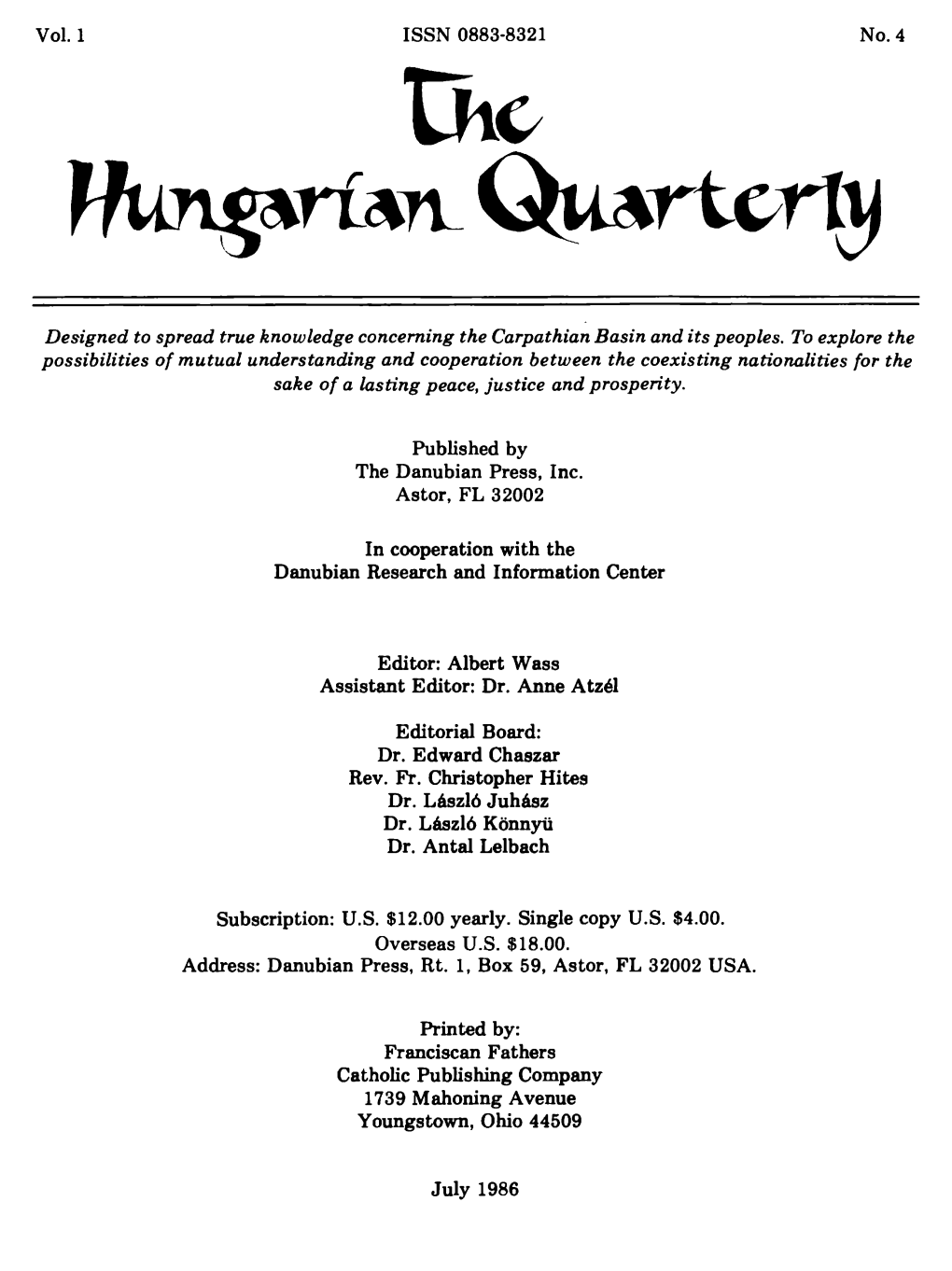 THE HUNGARIAN QUARTERLY Was First Published in the Spring of 1934 by the Society of the Hungarian Quarterly