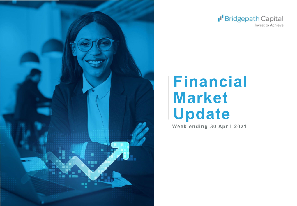 Bridgepath-Capital-Financial-Market-Update-30-April-2021