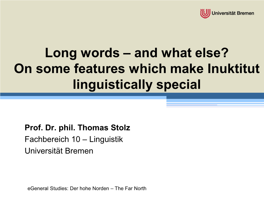 Long Words – and What Else? on Some Features Which Make Inuktitut Linguistically Special