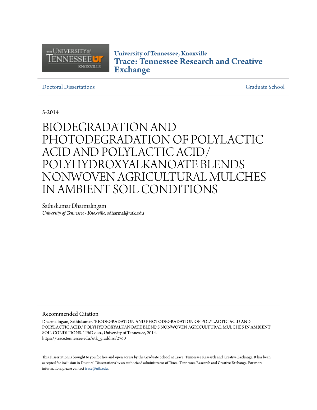 POLYHYDROXYALKANOATE BLENDS NONWOVEN AGRICULTURAL MULCHES in AMBIENT SOIL CONDITIONS Sathiskumar Dharmalingam University of Tennessee - Knoxville, Sdharmal@Utk.Edu