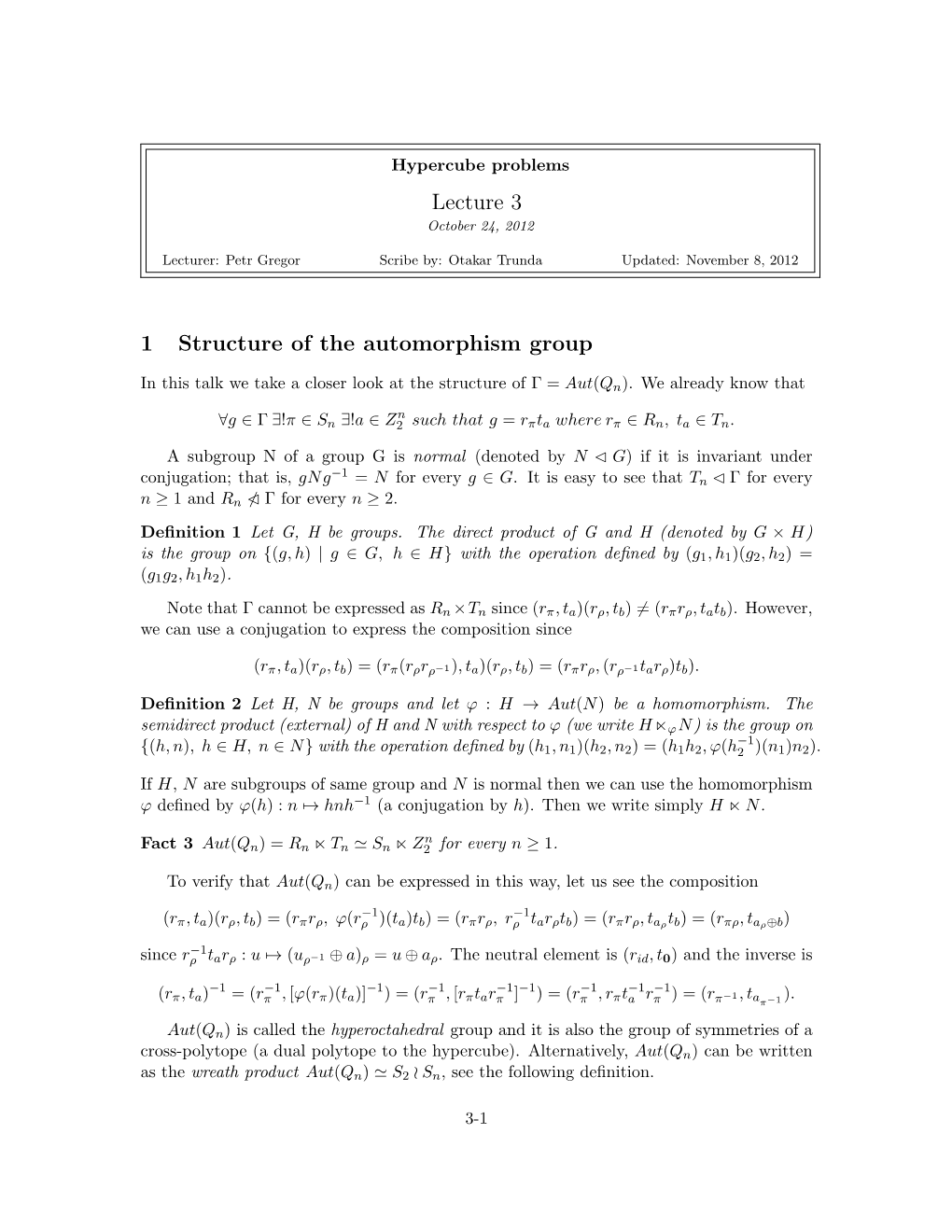 Lecture 3 1 Structure of the Automorphism Group